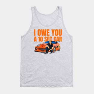 I Owe you a 10 sec car ( Fast and Furious Supra ) Tank Top